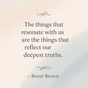 resonate quote by Brené Brown